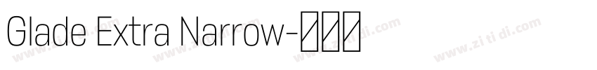 Glade Extra Narrow字体转换 Glade Extra Narrow字体转换
